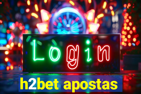 h2bet apostas